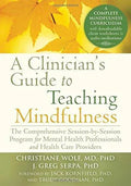 A Clinicians Guide To Teaching Mindfulness The Comprehensive Session