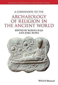 A Companion To The Archaeology Of Religion In The Ancient World