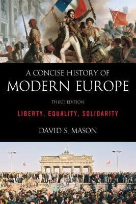A Concise History Of Modern Europe Liberty Equality Solidarity 3Rd Edition