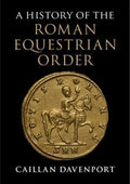 A History Of The Roman Equestrian Order