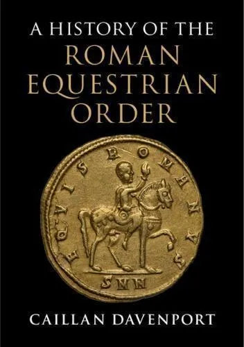 A History Of The Roman Equestrian Order