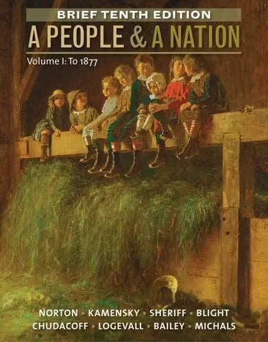 A People And A Nation Volume I To 1877 Brief 10Th Edition