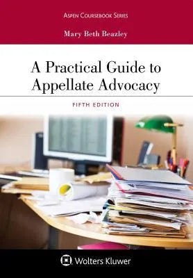 A Practical Guide To Appellate Advocacy 5Th Edition