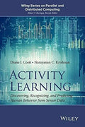 Activity Learning Discovering Recognizing And Predicting Human Behavior From Sensor Data