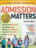 Admission Matters What Students And Parents Need To Know About Getting Into College 4Th Edition
