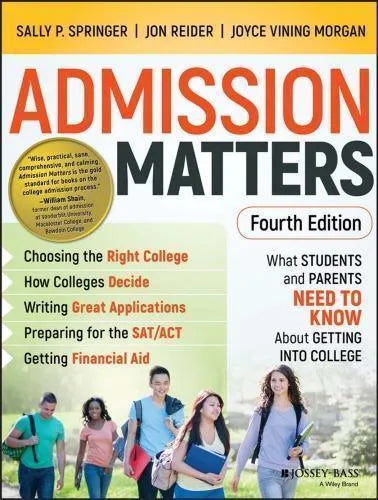 Admission Matters What Students And Parents Need To Know About Getting Into College 4Th Edition