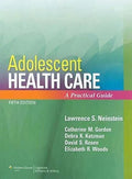 Adolescent Health Care A Practical Guide 5Th Edition