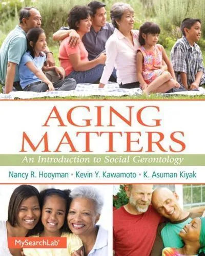 Aging Matters An Introduction To Social Gerontology