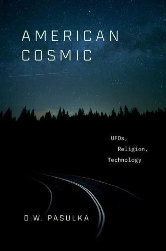 American Cosmic Ufos Religion Technology