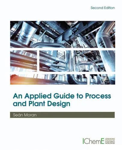 An Applied Guide To Process And Plant Design 2Nd Edition