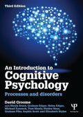 An Introduction To Cognitive Psychology Processes And Disorders 3Rd Edition