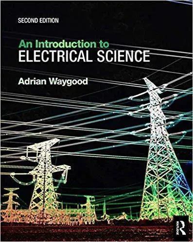 An Introduction to Electrical Science 2nd Edition