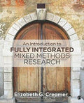 An Introduction To Fully Integrated Mixed Methods Research