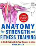 Anatomy For Strength And Fitness Training An Illustrated Guide To Your Muscles In Action