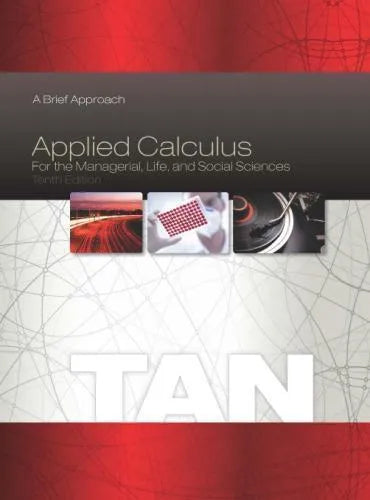 Applied Calculus For The Managerial Life And Social Sciences A Brief Approach 10Th Edition