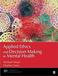 Applied Ethics And Decision Making In Mental Health