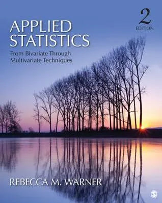 Applied Statistics From Bivariate Through Multivariate Techniques 2Nd Edition