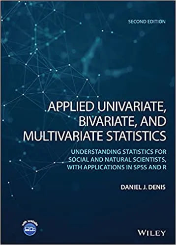 Applied Univariate Bivariate And Multivariate Statistics Understanding Statistics For Social And Natural Scientists With Applications In Spss And R
