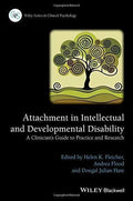 Attachment In Intellectual And Developmental Disability A Clinicians Guide To Research And Practice