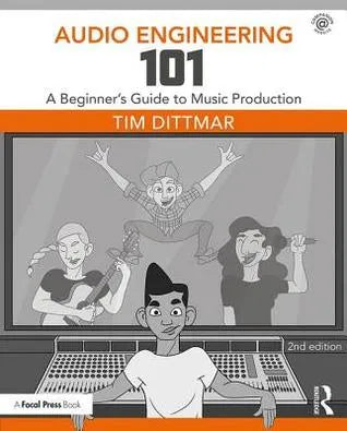Audio Engineering 101 A Beginners Guide To Music Production