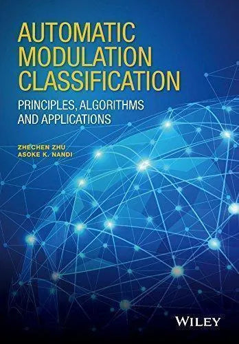 Automatic Modulation Classification Principles Algorithms And Applications