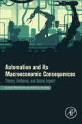 Automation And Its Macroeconomic Consequences Theory Evidence And Social Impacts
