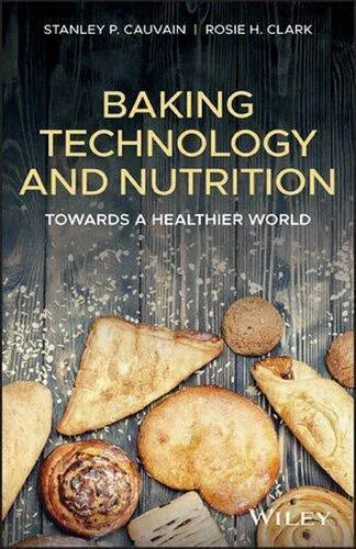 Baking Technology And Nutrition Towards A Healthier World