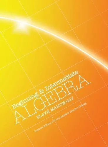 Beginning Intermediate Algebra Custom For Los Angeles Mission College