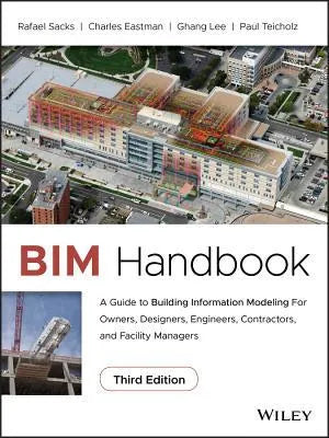 Bim Handbook A Guide To Building Information Modeling For Owners Designers Engineers Contractors And Facility Managers 3Rd Edition