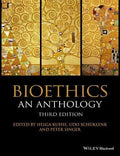 Bioethics An Anthology 3Rd Edition