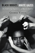 Black Bodies White Gazes The Continuing Significance Of Race In America 2Nd Edition