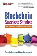 Blockchain Success Stories Case Studies From The Leading Edge Of Business