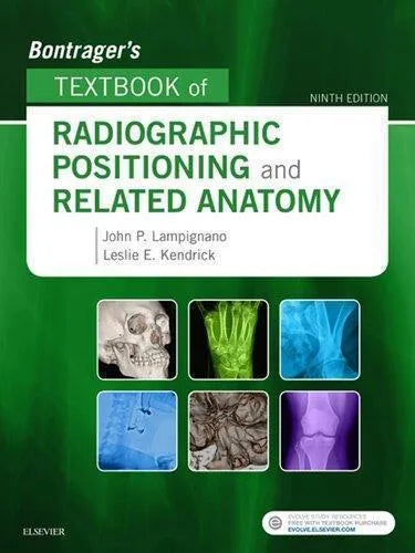 Bontragers Textbook Of Radiographic Positioning And Related Anatomy 9Th Edition