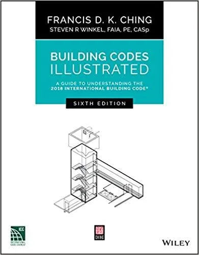Building Codes Illustrated A Guide To Understanding The 2018 International Building Code 6Th Edition
