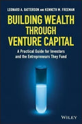 Building Wealth Through Venture Capital A Practical Guide For Investors And The Entrepreneurs They Fund