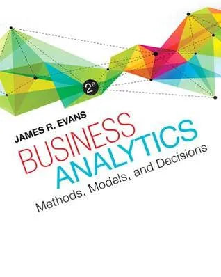 Business Analytics Methods Models And Decisions 2Nd Edition