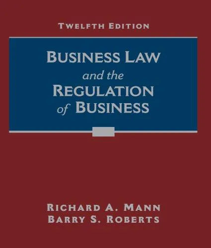 Business Law And The Regulation Of Business 12Th Edition
