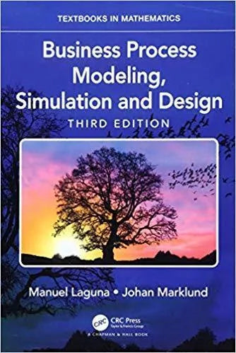 Business Process Modeling Simulation And Design Textbooks In Mathematics 3Rd Edition