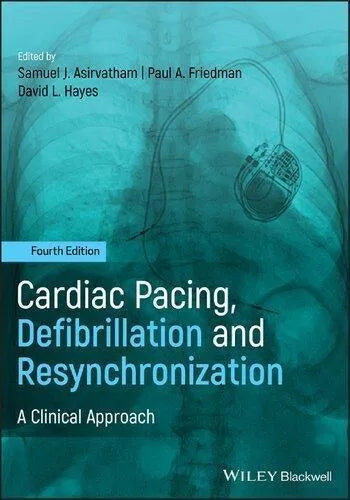 Cardiac Pacing Defibrillation And Resynchronization A Clinical Approach 4Th Edition