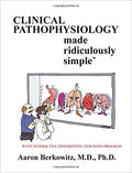 Clinical Pathophysiology Made Ridiculously Simple