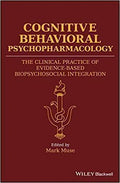 Cognitive Behavioral Psychopharmacology The Clinical Practice Of Evidence Based Biopsychosocial Integration