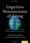Cognitive Neuroscience Of Aging Linking Cognitive And Cerebral Aging 2Nd Edition