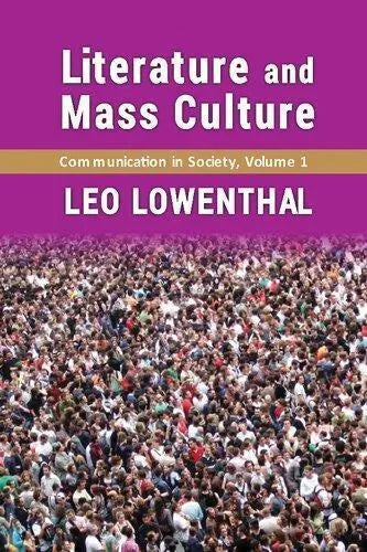 Communication In Society Volume 1 Literature And Mass Culture Volume 1