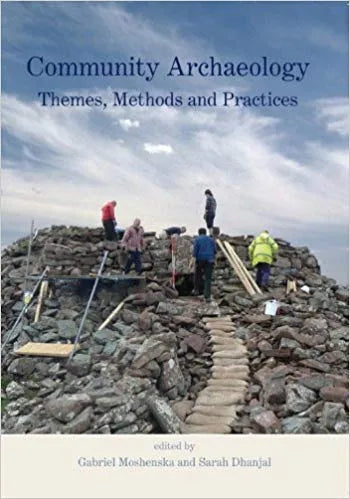 Community Archaeology Themes Methods And Practices