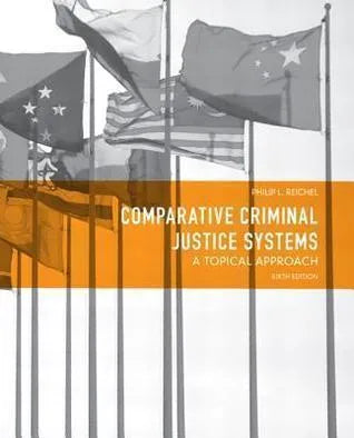 Comparative Criminal Justice Systems A Topical Approach 6Th Edition