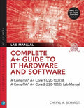 Complete A Guide To It Hardware And Software Aa Comptia A Core 1 220 1001 Comptia A Core 2 220 1002