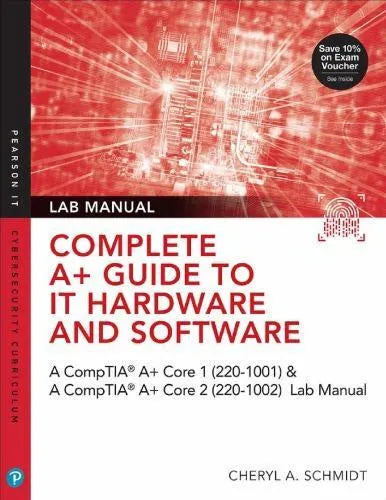 Complete A Guide To It Hardware And Software Aa Comptia A Core 1 220 1001 Comptia A Core 2 220 1002