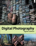 Complete Digital Photography 8Th Edition
