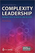 Complexity Leadership Nursings Role In Health Care Delivery