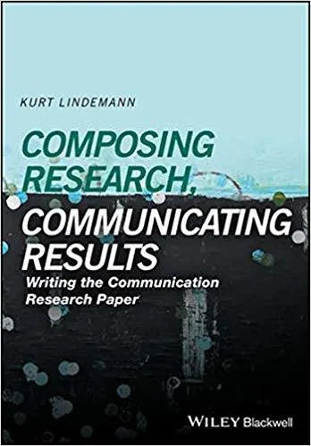 Composing Research Communicating Results Writing The Communication Research Paper